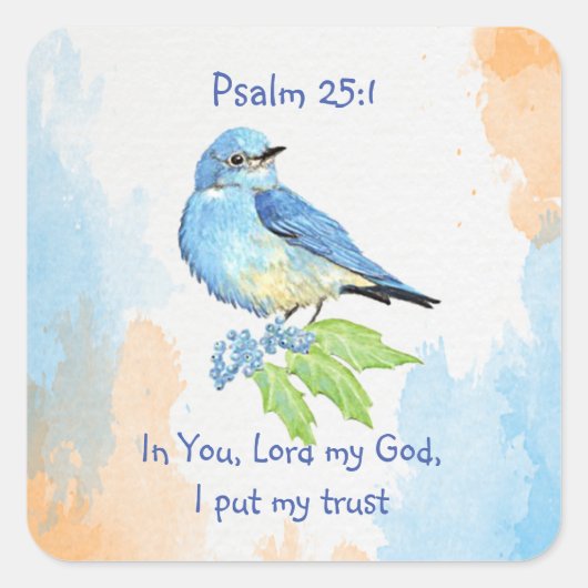 Scripture Psalm 25:1,ich legte My Trust Bluebird A Quadratischer Aufkleber (Vorderseite)
