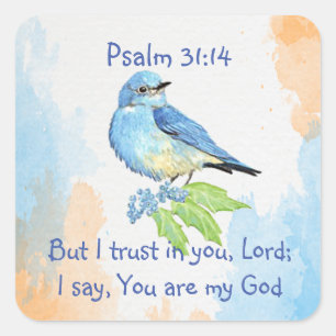 Scripture Psalm 31:14 Ich vertraue auf You Bluebir Quadratischer Aufkleber
