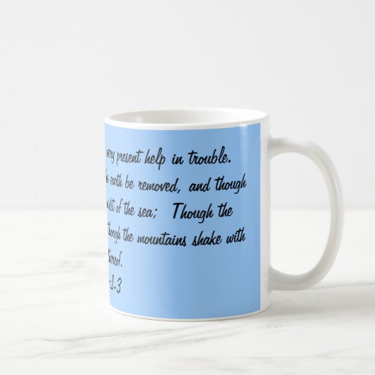 Scripture-Tasse, Psalm-46:1 - 3 Kaffeetasse (Rechts)