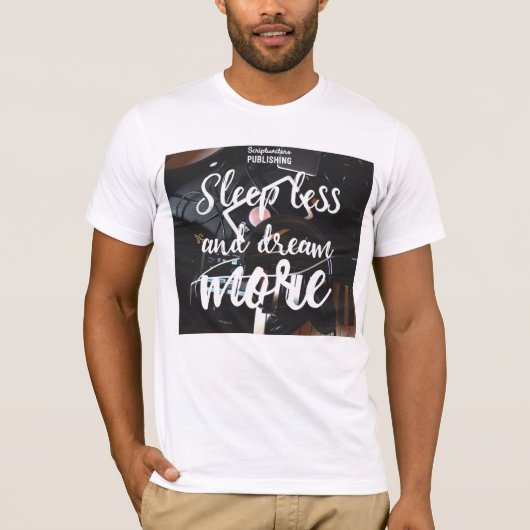 Scriptwriters Publishing Dream Less Tshirt (Vorderseite)