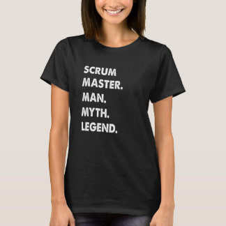 Scrum Master Man Myth Legend T-Shirt
