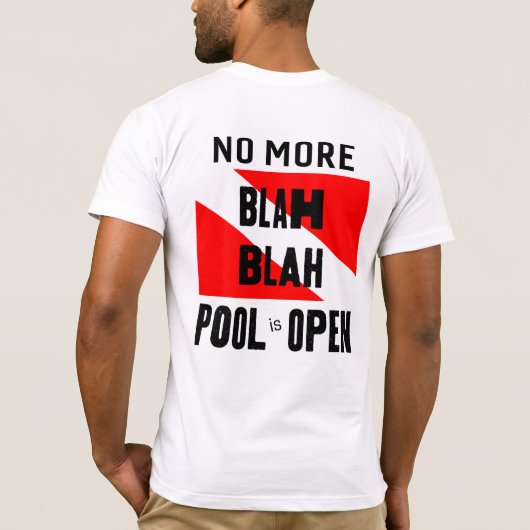 Scuba Dive, Kein Blah Blah Pool mehr ist geöffnet T-Shirt (Rückseite)