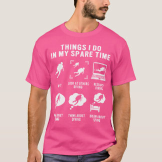 Scuba Diver Funny Dings, die ich in meiner Freizei T-Shirt