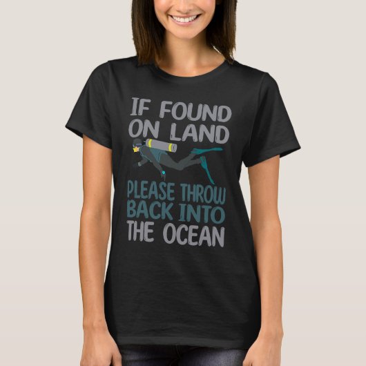 Scuba Diver Ocean Love If Found On Land T-Shirt (Vorderseite)