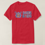SCUBA DIVER SCUBA TAUCHER treiben es tiefer 2 T-Shirt (Design vorne)