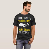 Scuba Diver verstehen T-Shirt (Vorne ganz)