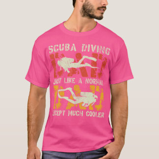 Scuba Divi Vater Cooler Scuba Diver T-Shirt
