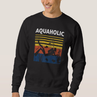 Scuba Diving Aquaholic Sweatshirt