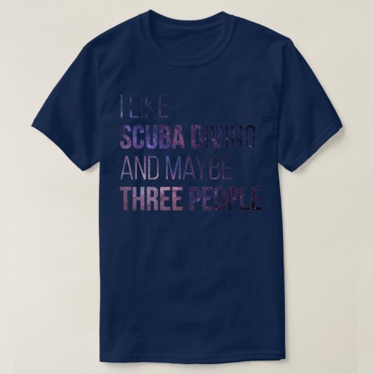 Scuba Diving Funny Zitat T-Shirt (Design vorne)