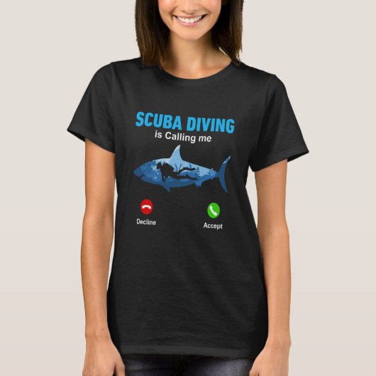 Scuba Diving Is Calling Me Scuba Diving Scuba Dive T-Shirt (Vorderseite)