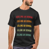 Sculling oder rowing ssling oder rowing hobbyist r T-Shirt (Vorderseite)