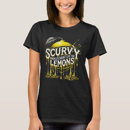 Scurvy, wenn das Leben dir keine Zitronenfrucht gi T-Shirt (Vorderseite)