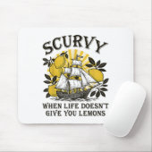 Scurvy, wenn das Leben nicht geben Lemons Funny Fr Mousepad (Mit Mouse)