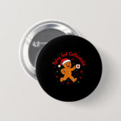 Scy And Caffeinated Coffee Men Women Gingerbread C Button (Vorne & Hinten)