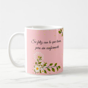 Se feliz con lo que tienes, pero sin conformarte kaffeetasse