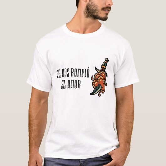 Se nos rompió el amor  T-Shirt (Vorderseite)