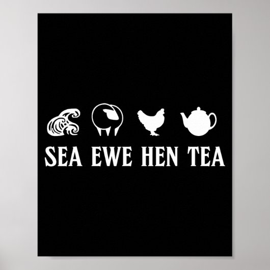 Sea Ewe Hen Tea Funny Joke Saying Quote Men Women Poster (Vorne)