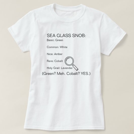 Sea Glass Snob (Green? Meh. Cobalt? YES.) T-Shirt (Design vorne)