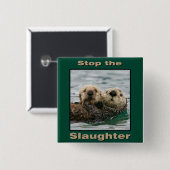 Sea Otters - Stoppt das Schlachten Button (Vorne & Hinten)
