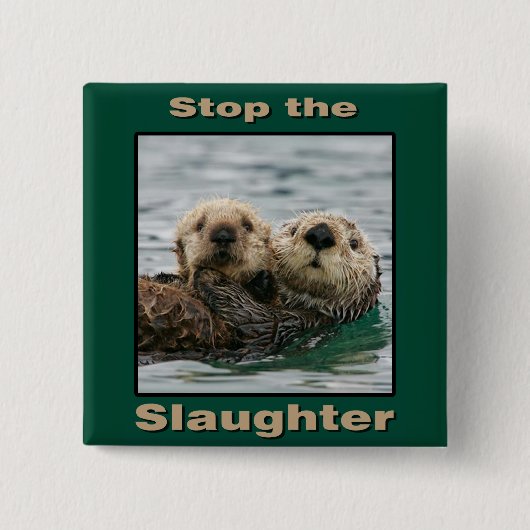 Sea Otters - Stoppt das Schlachten Button (Vorderseite)