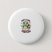 Sea Reptile Turtle Lovers Just A Girl Who Loves Tu Button (Vorderseite)