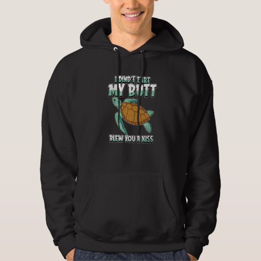 Sea Turtle Humorous  I Didnt Fart My Butt Blew You Hoodie (Vorderseite)