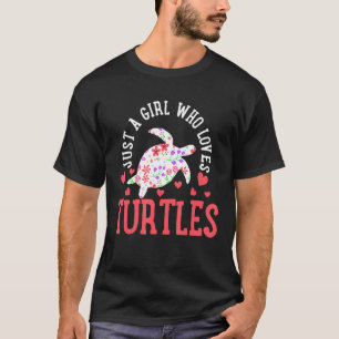 Sea Turtle Just a Girl, die Turtles Funny Liebe T-Shirt