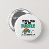 Sea Turtle Tortoise Ich arbeite hart, Copy Copy Co Button (Vorne & Hinten)
