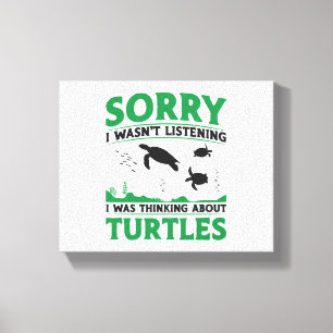 Sea Turtle Tortoise Sorry, dass ich nicht war Leinwanddruck