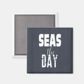 Sea Zitat "Seas The Day" Fett Type Magnet (Vorderseite/Rückseite)