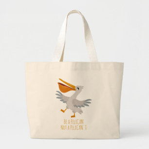Seabird Pun: Sei Pelikan, kein Pelikan. Jumbo Stoffbeutel