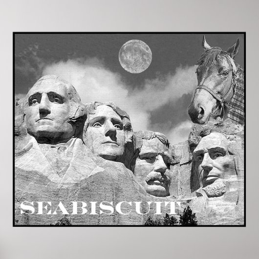 Seabiscuit ist auf dem Berg Rushmore! Poster (Vorne)