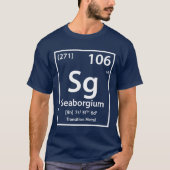Seaborgium-Element (weiß) T-Shirt (Vorderseite)