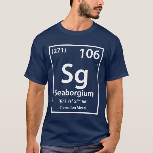 Seaborgium-Element (weiß) T-Shirt (Vorderseite)