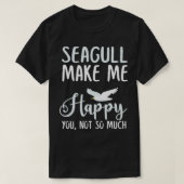 Seagull macht mich glücklich über dich nicht so vi T-Shirt (Design vorne)