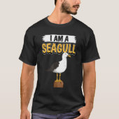 Seagulls Zitat Meerschluchten Ich bin Seagull T-Shirt (Vorderseite)