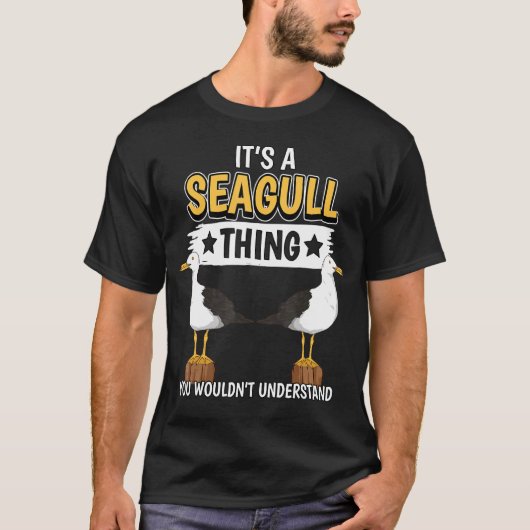 Seagulls Zitat Seegügel seine a Seagull Sache T-Shirt (Vorderseite)