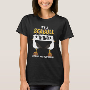Seagulls Zitat Seegügel seine a Seagull Sache T-Shirt