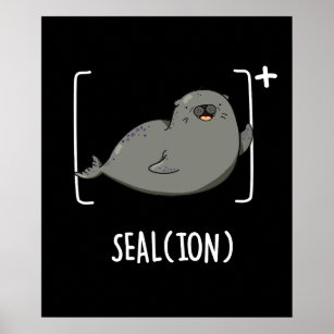 Seal Ion Funny Sea Lion Pun Dark BG Poster
