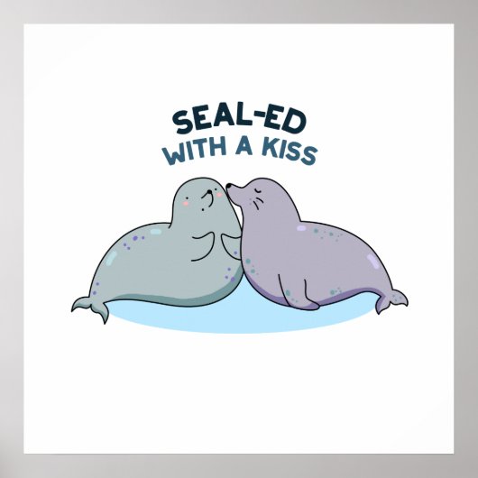 Sealed with a Kiss Funny Sea Lion Siegel Puff Poster (Vorne)