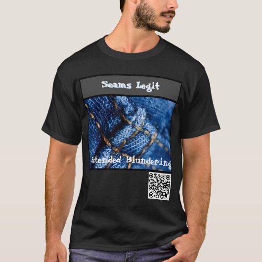 Seams Legit T-Shirt (Vorderseite)