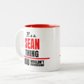 Sean, was man nicht den Namen verstehen würde Zweifarbige Tasse (Vorderseite Links)