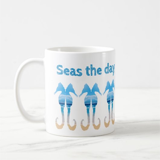 Seas the Day Fun Beach Quote Seepferde Kaffeetasse (Links)