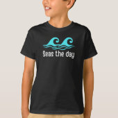 Seas The Day Funny T - Shirt (Vorderseite)