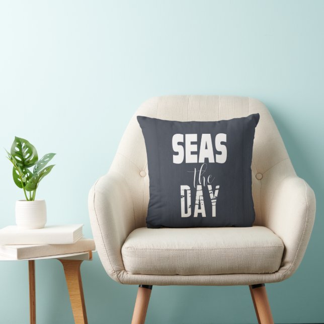 Seas The Day Quote Kissen (Stuhl )
