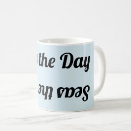 "Seas the Day" TASSE von unten und hinten