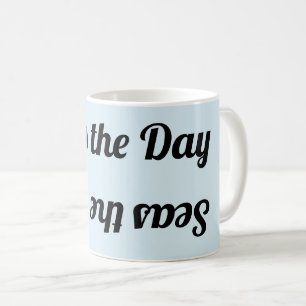 "Seas the Day" TASSE von unten und hinten