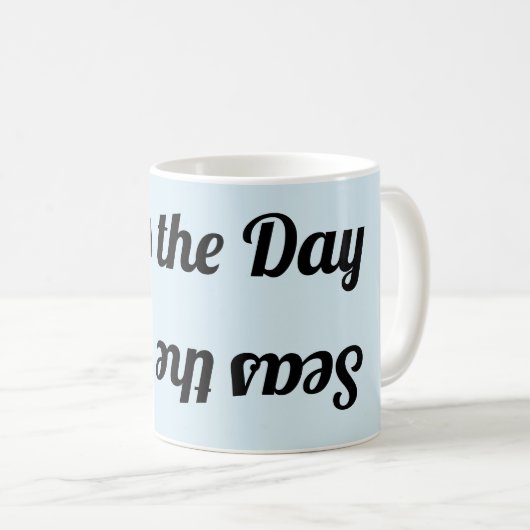 "Seas the Day" TASSE von unten und hinten (VorderseiteRechts)