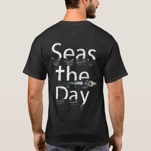 Seas The Day (Weißes Design) T-Shirt (Rückseite)
