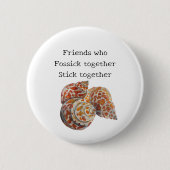 Seashell/Fossickers Button (Vorderseite)
